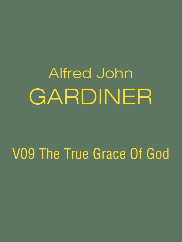 AJG V09 The True Grace Of God