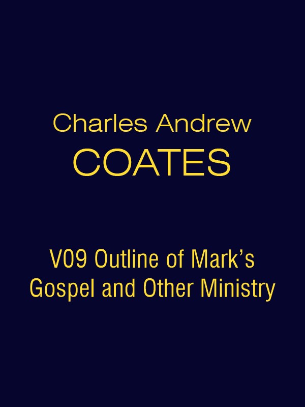 CAC V09 Outline of Mark's Gospel and Other Ministry