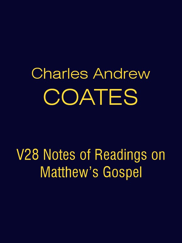 CAC V28 Notes of Readings on Matthew's Gospel