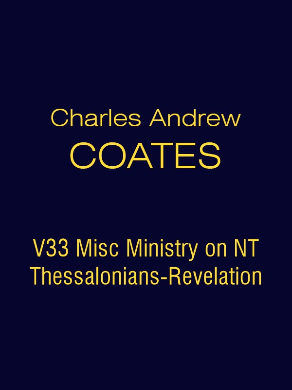 CAC V33 Misc Ministry on NT Thessalonians-Revelation