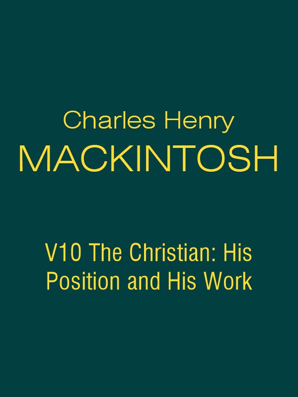 CHM V10 The Christian: His Position and His Work