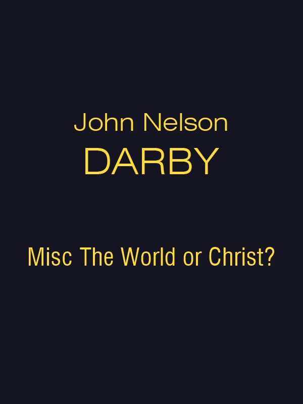 JND Misc The World or Christ?